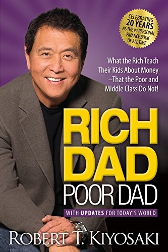 Rich Dad Poor Dad — Robert T. Kiyosaki